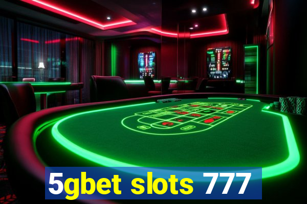 5gbet slots 777